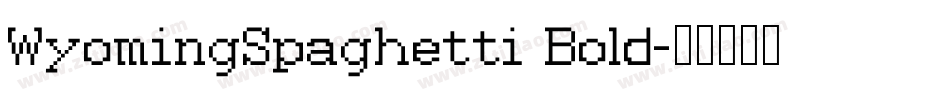 WyomingSpaghetti Bold字体转换